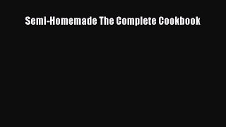 Read Books Semi-Homemade The Complete Cookbook ebook textbooks
