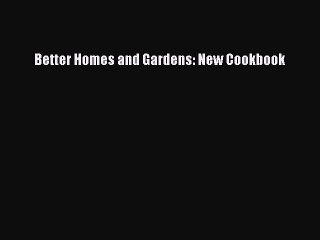 Read Books Better Homes and Gardens: New Cookbook E-Book Free