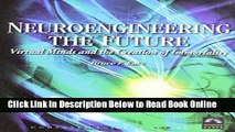 Download Neuroengineering The Future:  Virtual Minds And The Creation Of Immortality (Computer