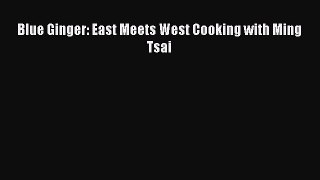 Read Books Blue Ginger: East Meets West Cooking with Ming Tsai E-Book Free
