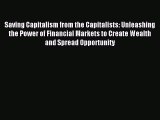 Read Saving Capitalism from the Capitalists: Unleashing the Power of Financial Markets to Create
