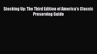 Download Books Stocking Up: The Third Edition of America's Classic Preserving Guide PDF Free