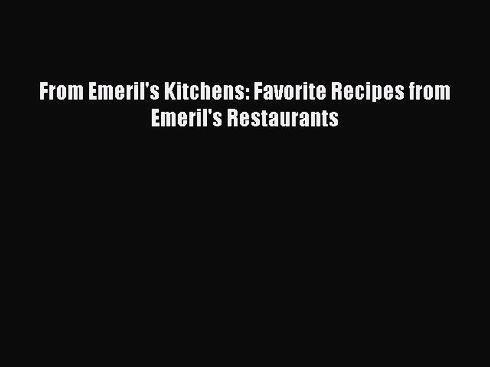 Read Books From Emeril's Kitchens: Favorite Recipes from Emeril's Restaurants ebook textbooks