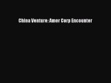 [PDF] China Venture: Amer Corp Encounter Read Full Ebook