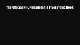 Download The Official NHL Philadelphia Flyers' Quiz Book PDF Online