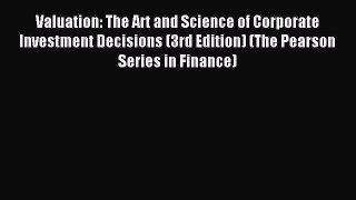 Read Valuation: The Art and Science of Corporate Investment Decisions (3rd Edition) (The Pearson