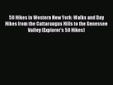 Read 50 Hikes in Western New York: Walks and Day Hikes from the Cattaraugus Hills to the Genessee