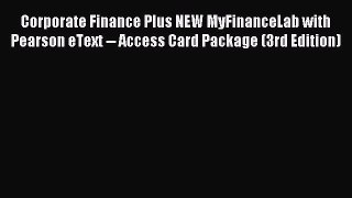 Read Corporate Finance Plus NEW MyFinanceLab with Pearson eText -- Access Card Package (3rd