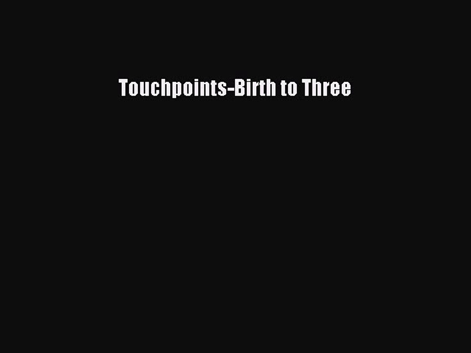 Read Books Touchpoints-Birth to Three ebook textbooks