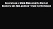 Read Generations at Work: Managing the Clash of Boomers Gen Xers and Gen Yers in the Workplace