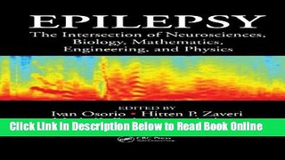Read Epilepsy: The Intersection of Neurosciences, Biology, Mathematics, Engineering, and Physics