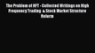 [PDF] The Problem of HFT - Collected Writings on High Frequency Trading  & Stock Market Structure