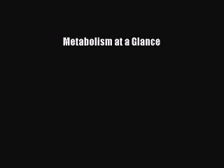 Download Metabolism at a Glance PDF Full Ebook