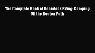 Read The Complete Book of Boondock RVing: Camping Off the Beaten Path PDF Free