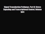 Read Signal Transduction Pathways Part B: Stress Signaling and Transcriptional Control Volume