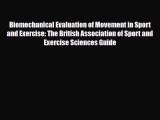 Read Biomechanical Evaluation of Movement in Sport and Exercise: The British Association of