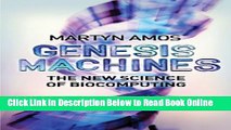 Download Genesis Machines: The New Science of Biocomputing  Ebook Free