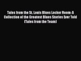 Read Tales from the St. Louis Blues Locker Room: A Collection of the Greatest Blues Stories
