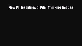 Read New Philosophies of Film: Thinking Images Ebook Free