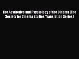 Download The Aesthetics and Psychology of the Cinema (The Society for Cinema Studies Translation