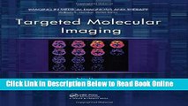 Read Targeted Molecular Imaging (Imaging in Medical Diagnosis and Therapy)  Ebook Free