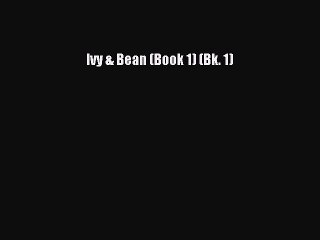 Download Books Ivy & Bean (Book 1) (Bk. 1) E-Book Free