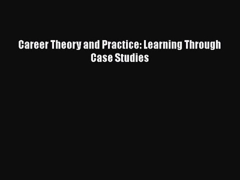 Read Books Career Theory and Practice: Learning Through Case Studies E-Book Free