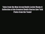 Read Tales from the New Jersey Devils Locker Room: A Collection of the Greatest Devils Stories