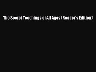 Read Books The Secret Teachings of All Ages (Reader's Edition) Ebook PDF