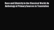 Read Race and Ethnicity in the Classical World: An Anthology of Primary Sources in Translation