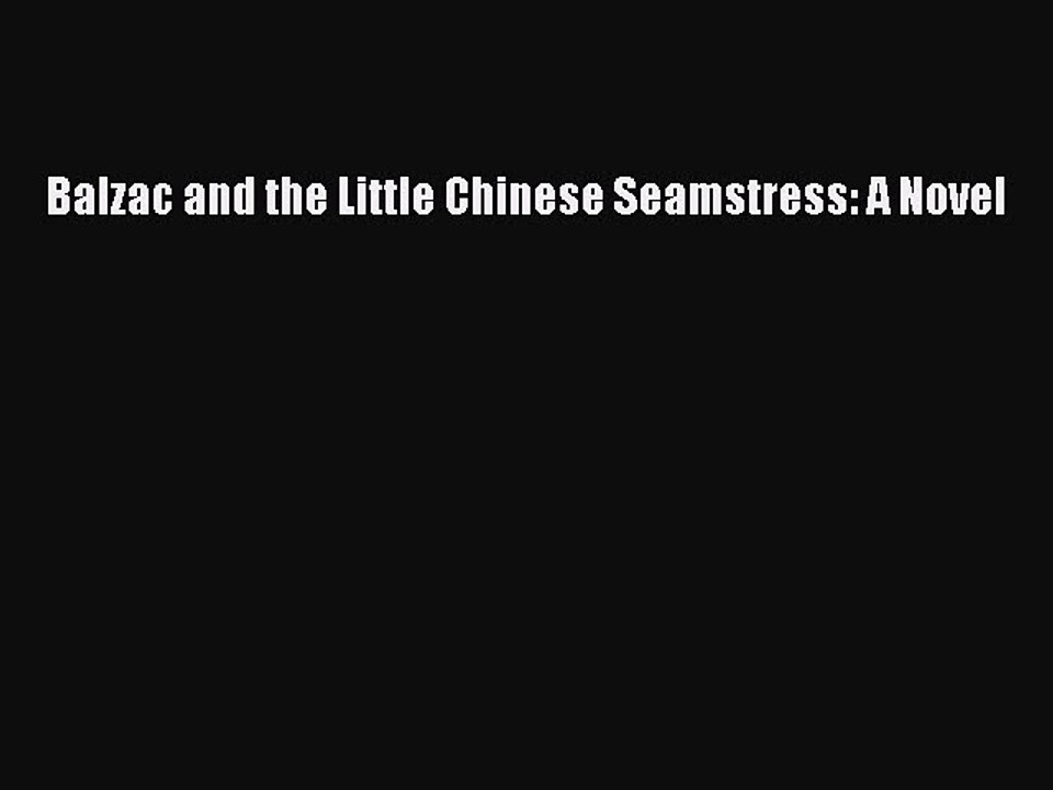 Read Books Balzac and the Little Chinese Seamstress: A Novel E-Book Free