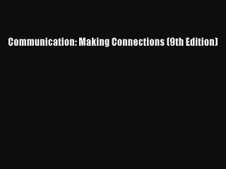 Download Books Communication: Making Connections (9th Edition) E-Book Free