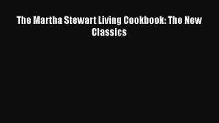 Download Books The Martha Stewart Living Cookbook: The New Classics PDF Online