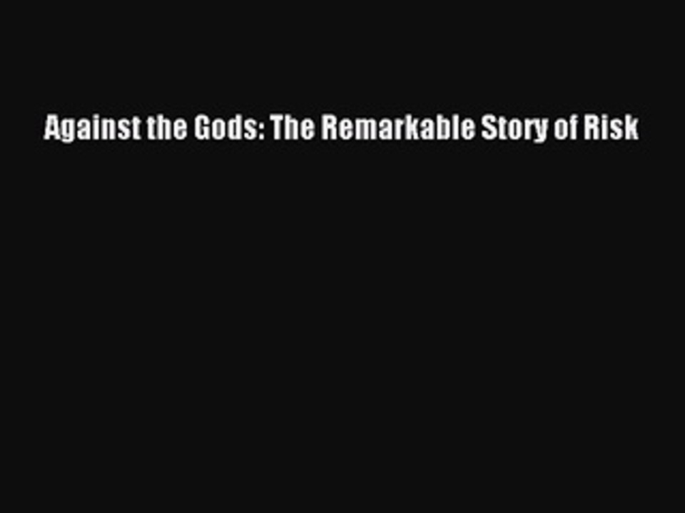 Download Books Against the Gods: The Remarkable Story of Risk Ebook PDF