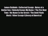 Read Books James Baldwin : Collected Essays : Notes of a Native Son / Nobody Knows My Name