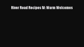 Download Books River Road Recipes IV: Warm Welcomes PDF Free