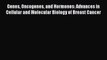 Read Genes Oncogenes and Hormones: Advances in Cellular and Molecular Biology of Breast Cancer