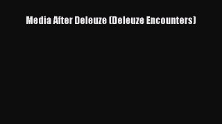 Read Media After Deleuze (Deleuze Encounters) PDF Online
