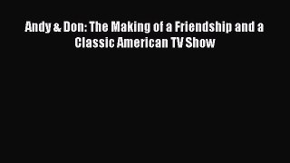 Download Books Andy & Don: The Making of a Friendship and a Classic American TV Show E-Book