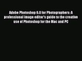 Read Adobe Photoshop 6.0 for Photographers: A professional image editor's guide to the creative