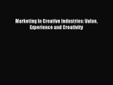 [PDF] Marketing In Creative Industries: Value Experience and Creativity Read Full Ebook
