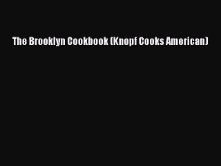 Read Books The Brooklyn Cookbook (Knopf Cooks American) ebook textbooks