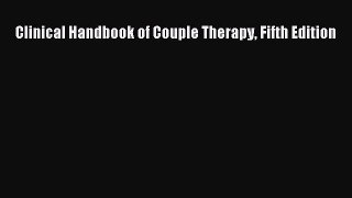Read Books Clinical Handbook of Couple Therapy Fifth Edition E-Book Free