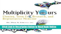 Read Multiplicity Yours: Cloning, Stem Cell Research, And Regenerative Medicine  Ebook Free