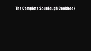Download Books The Complete Sourdough Cookbook PDF Free