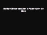 Download Multiple Choice Questions in Pathology for the FRCS PDF Full Ebook