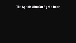 Read The Spook Who Sat By the Door Ebook Free