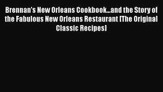 Read Books Brennan's New Orleans Cookbook...and the Story of the Fabulous New Orleans Restaurant