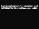 Read Jaw-Dropping Geography: Fun Learning Facts About IMPRESSIVE ITALY: Illustrated Fun Learning