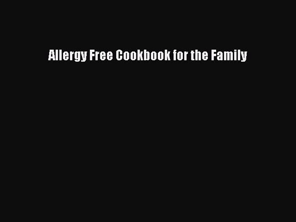 Read Books Allergy Free Cookbook for the Family E-Book Free